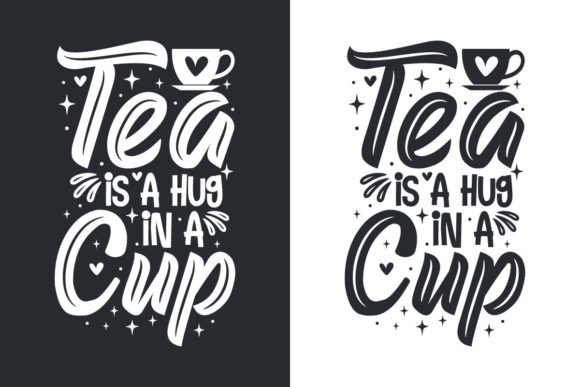 Tea is a Hug in a Cup, Tea Lettering Graphics